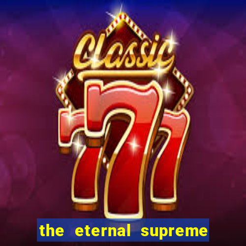 the eternal supreme 288 pt br